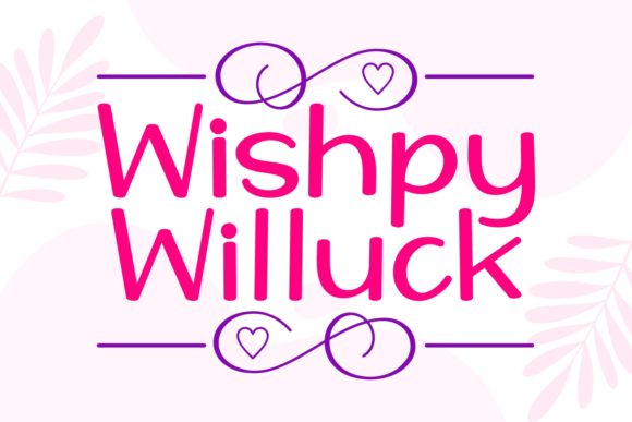 Wishpy Willuck Font for a Friendlier Brand Identity